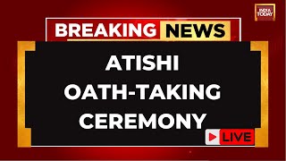 Atishi Delhi CM Oath LIVE Atishi to Become Delhis 3rd Woman Chief Minister  India Today Live [upl. by Ahtnahc]