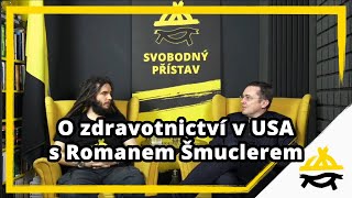 Studio Svobodného přístavu O zdravotnictví v USA s Romanem Šmuclerem [upl. by Tebor407]