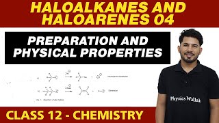 Haloalkanes and Haloarenes 04  Preparation and Physical Properties  Class 12 NCERT [upl. by Okramed]