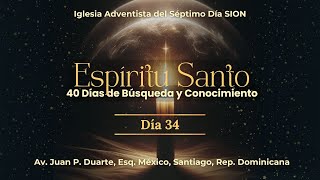 40 Madrugadas de Búsqueda y Conocimiento del Espíritu Santo  Iglesia Adventista SION  DÍA 34 [upl. by Loziram]