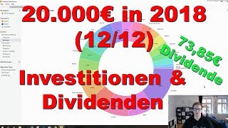 20000€ in 2018 1212  Dezember Investitionen Dividenden amp Performance  73€ Dividende [upl. by Skrap371]