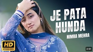 Nimra Mehra  Je Pata Hunda  Official Music Video  New punjabi Song 2023  Sad Song Punjabi [upl. by Eiresed]