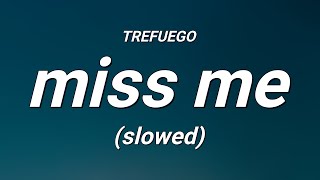 TREFUEGO  miss me slowed Lyrics [upl. by Mani]