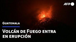 Volcán de Fuego entra en erupción en Guatemala  AFP [upl. by Maice]