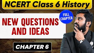 New Questions And Ideas FULL CHAPTER  Class 6 History Chapter 6 UPSC Preparation for Beginners 🚀 [upl. by Annabal]