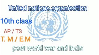 POST WAR WORLD AND INDIA  UNITED NATIONS ORGANISATION  10 TH CLASS SOCIAL [upl. by Nythsa97]