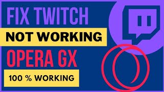 How To Fix Opera Twitch Not Working 2022  Twitch Not Working On Opera GX 2022 [upl. by Nuawed]