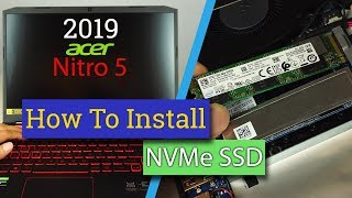 How to Install NVMe M2 SSD in Acer Nitro 5 Gaming Laptop 2019 ver PCIe Gen3 x4 [upl. by Kralc893]