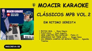 KARAOKE  CLÁSSICOS MPB RITIMO SERESTA VOL 2 [upl. by Mcdowell389]