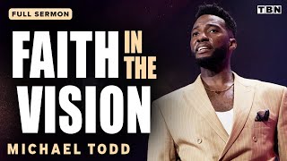 Michael Todd Have Faith in Gods Vision for Your Life  Full Sermons on TBN [upl. by Ecnatsnoc617]