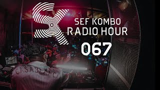 SKRH 067 w Da Capo  The Sef Kombo Radio Hour  Afro House Afro Tech 2024 [upl. by Nilahs901]