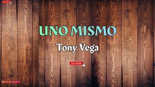 UNO MISMO  Tony Vega  LetraSalsa Cali [upl. by Urbain]