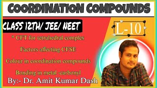 COORDINATION COMPOUNDS L10 CFT FOR TETRAHEDRAL COMPLEX  FACTORS amp BONDING IN METAL CARBONYL [upl. by Netsrejk]