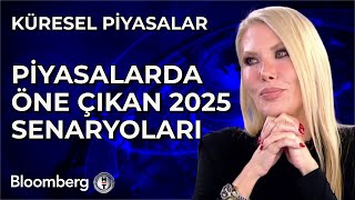 Küresel Piyasalar  Piyasalarda Öne Çıkan 2025 Senaryoları  25 Kasım 2024 [upl. by Feenah]