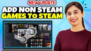 How To Add Non Steam Games To Steam 2024  Full Guide [upl. by Anirbas947]