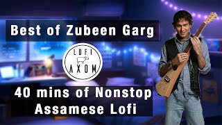 Best of Zubeen Garg but its lofi  40 mins of nonstop Assamese lofi song  chill relax study [upl. by Nytsirt]