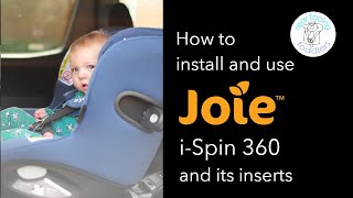 How to install and use the Joie iSpin 360 car seat and its inserts [upl. by Rairb]