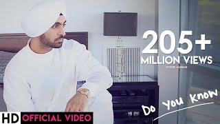 Diljit Dosanjh  Do You Know [upl. by Libenson]