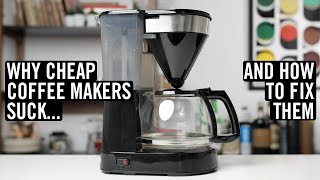 Why Cheap Coffee Makers Suck And How To Fix Them [upl. by Yevi888]