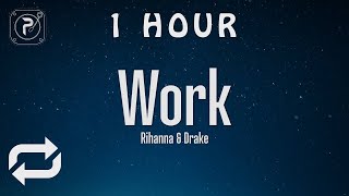 1 HOUR 🕐  Rihanna  Work Lyrics ft Drake [upl. by Madid]