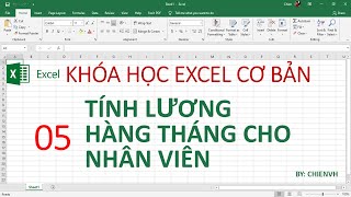 Excel Cơ Bản Cấp Tốc 05 Tính lương hàng tháng cho nhân viên trong excel 20162019 [upl. by Leffen]