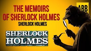 Sherlock Holmes THE MEMOIRS OF SHERLOCK HOLMES  FULL AudioBook [upl. by Pagas]