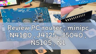 Review PC router  minipc N4100  J4125  J5040  N5105  N100 port 25Gbps I226v  chạy hdh Route [upl. by Vanny368]