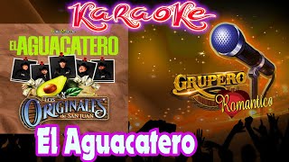 El Aguacatero  Los Originales de San Juan karaoke [upl. by Nnairda918]