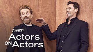 Hugh Jackman amp Willem Dafoe  Actors on Actors  Full Conversation [upl. by Areit]