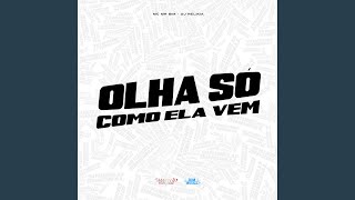 OlhaSóComoElaVem [upl. by Fonville]