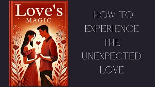 Loves Magic How to Experience the Unexpected Love  Audiobook [upl. by Gamber934]