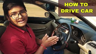 How to Drive a Car  First time  Step by Step with Karunesh Kaushal [upl. by Felisha]