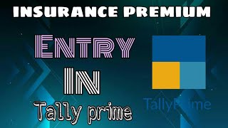 insurance premium  General Insurance entry in tally prime [upl. by Nani419]