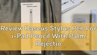 Review Baseus Stylus Pen For iPad Pencil With Palm Rejection Tilt 4 Lights Display Universal Phone [upl. by Nolak]