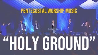 “Holy Ground” song ApostolicPentecostal Praise amp Worship Music [upl. by Martha692]