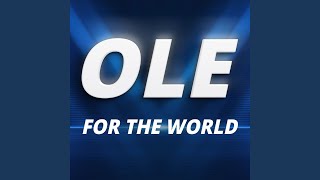 Ole for the World [upl. by Halstead102]