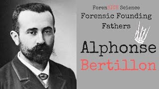 Forensic Founding Fathers Alphonse Bertillon [upl. by Dasi]