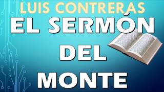 El sermón del monte Pastor Luis Contreras [upl. by Neomah]