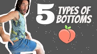 5 Types of GAY BOTTOMS  Patrick Marano [upl. by Sivad284]