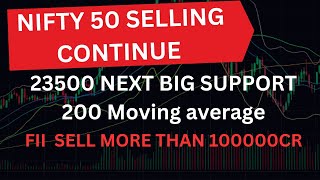 23500 NEXT BIG SUPPORT FOR NIFTY  200 MOVING AVERAGE SUPPORT  FII SOLD MORE THAN 100000 CR [upl. by Anecusa463]