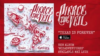 Pierce The Veil  quotTexas Is Foreverquot Official Stream [upl. by Droffats]