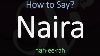 How to Pronounce Naira CORRECTLY Meaning amp Pronunciation [upl. by Arolf]