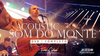 Acoustic Som do Monte  DVD Completo [upl. by Holman]