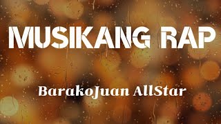 MUSIKANG RAP Lyrics  BARAKOJUAN ALLSTAR [upl. by Nytsrik]