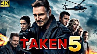 Taken 5 2025 Movie  Liam Neeson  Forest Whitaker Dougray Scott Updates Review amp Facts [upl. by Pease]