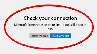 How To Fix Check Your Internet Connection Microsoft Store Needs To Be Online It Look Like Youre Not [upl. by Ellehcit]