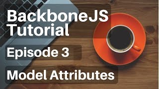 Backbonejs Tutorial  3  Model Attributes [upl. by Yralam]