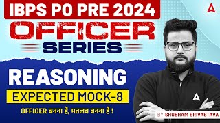 IBPS PO 2024  Reasoning Expected Mock 8  IBPS PO Reasoning Classes  By Shubham Srivastava [upl. by Arty]