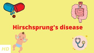 Hirschsprungs Disease Causes Signs and Symptoms Diagnosis and Treatment [upl. by Valentine]