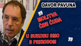 Prof dr sc Davor Pavuna Molitva čini čuda Budućnost će biti još dramatičnija [upl. by Ainirtak50]